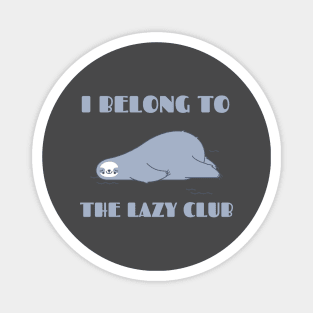 I Belong to the lazy club Magnet